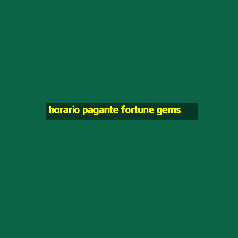 horario pagante fortune gems