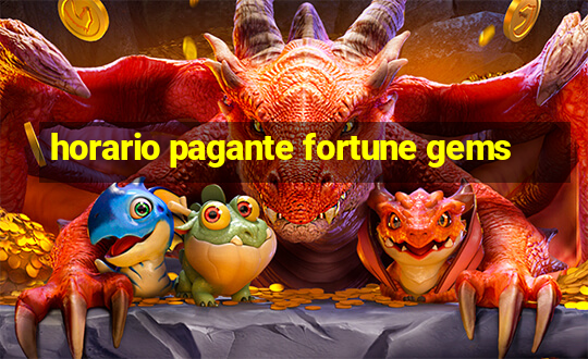 horario pagante fortune gems