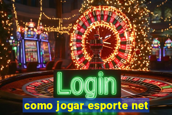 como jogar esporte net