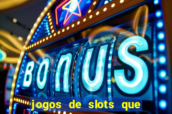 jogos de slots que dao bonus no cadastro