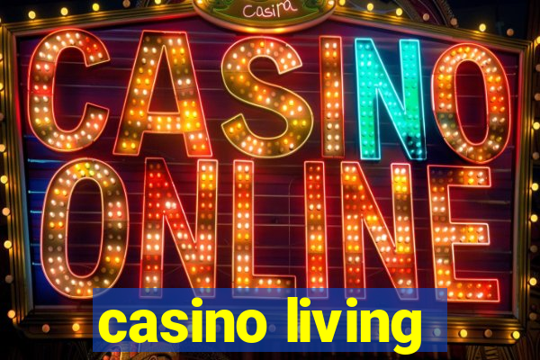 casino living