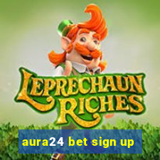 aura24 bet sign up