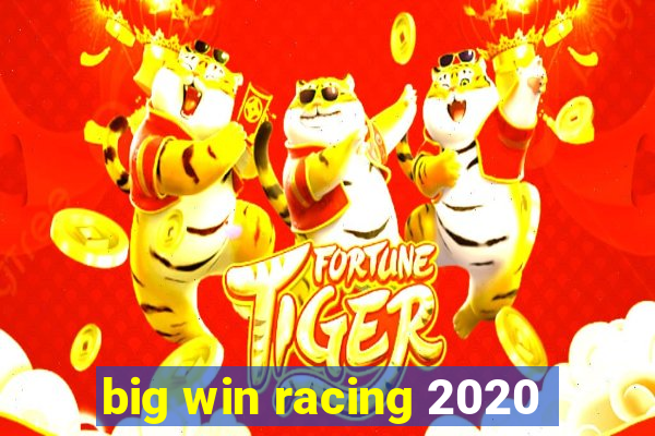 big win racing 2020