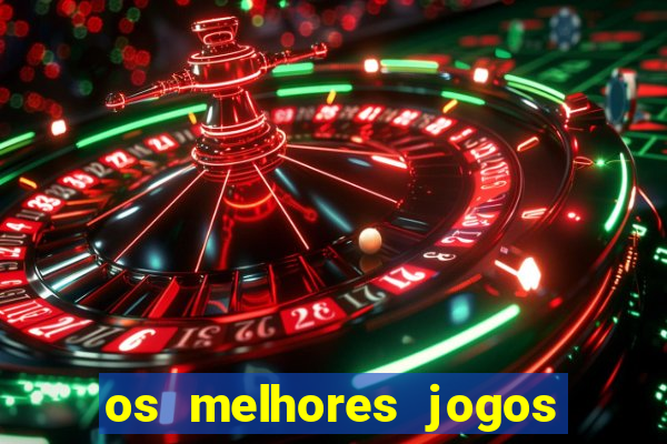 os melhores jogos da internet