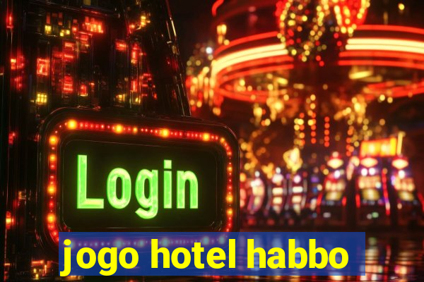 jogo hotel habbo