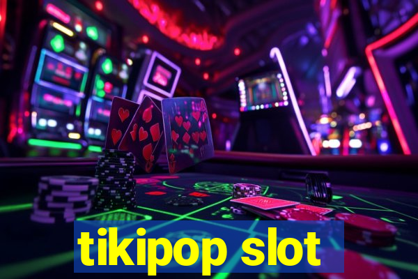 tikipop slot