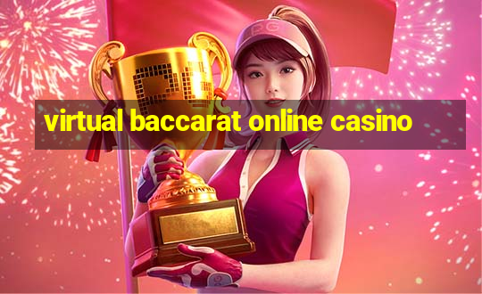 virtual baccarat online casino