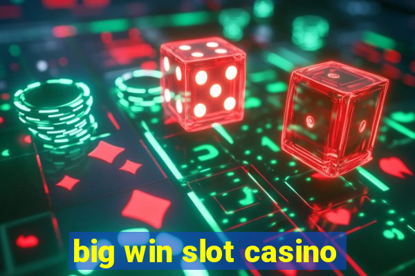 big win slot casino