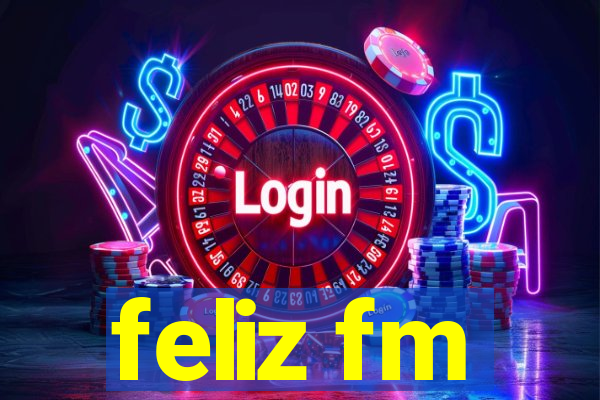 feliz fm