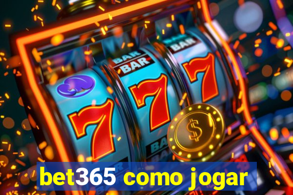 bet365 como jogar