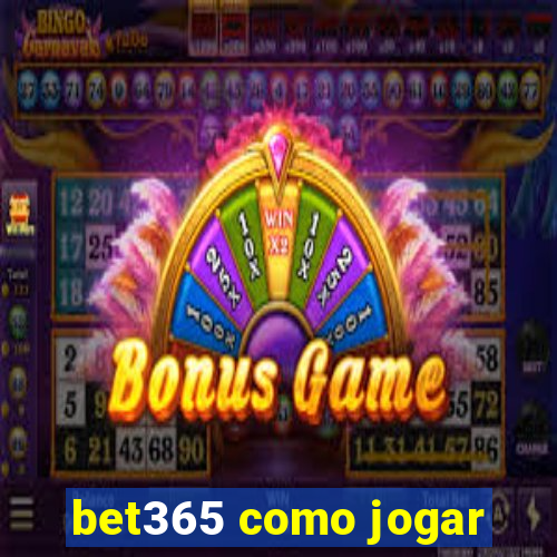 bet365 como jogar