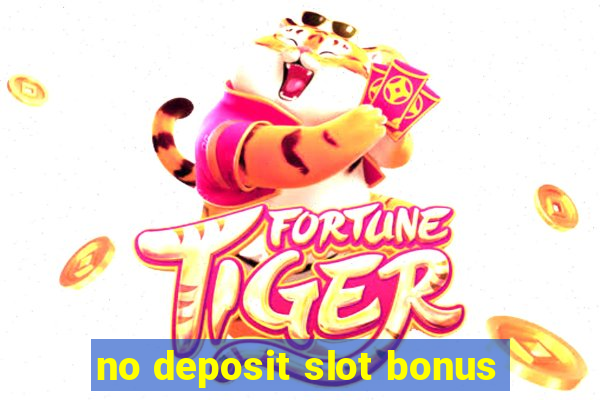 no deposit slot bonus