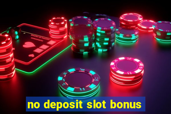 no deposit slot bonus