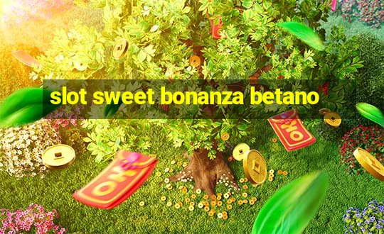 slot sweet bonanza betano