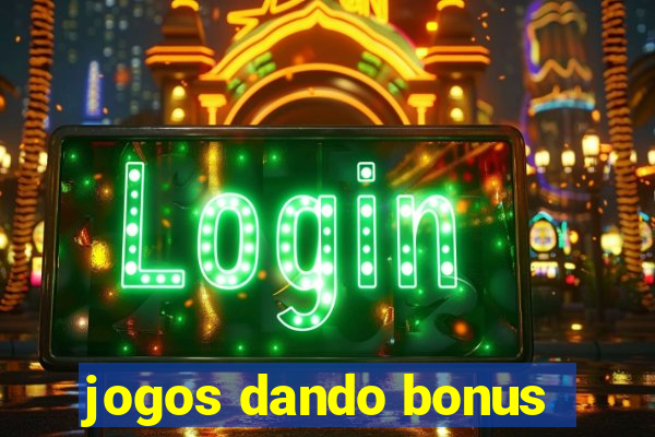 jogos dando bonus