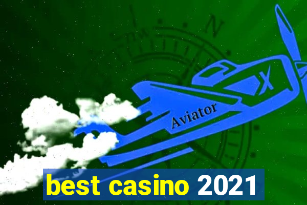 best casino 2021