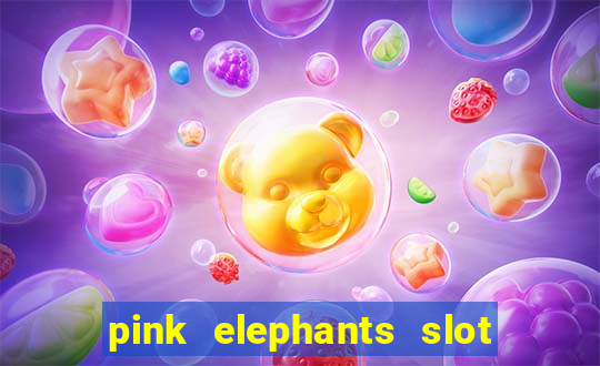 pink elephants slot free play