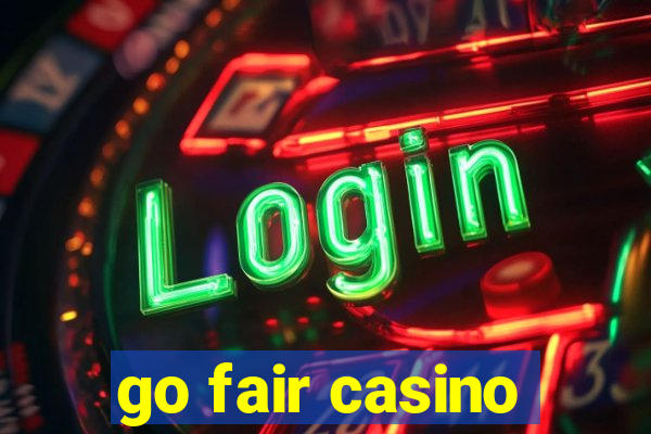 go fair casino