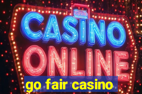 go fair casino