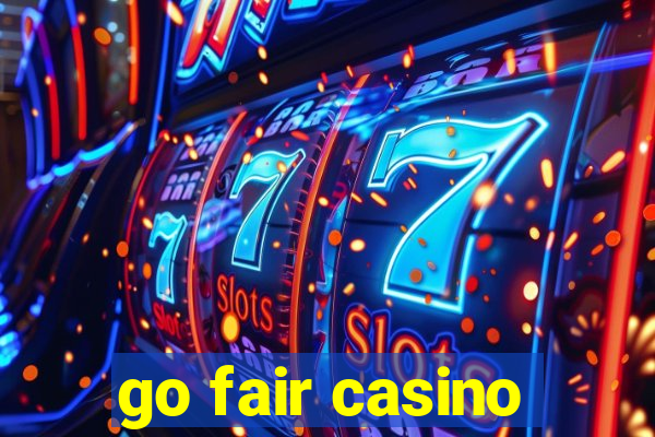 go fair casino