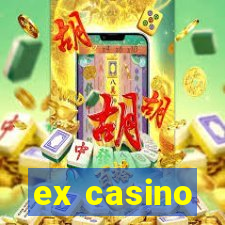 ex casino