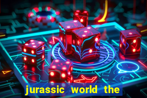 jurassic world the game dinheiro infinito