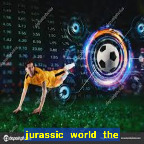 jurassic world the game dinheiro infinito