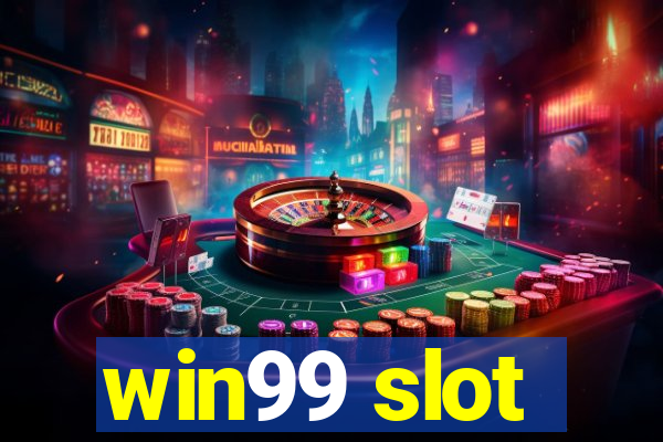 win99 slot