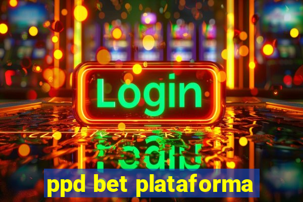 ppd bet plataforma