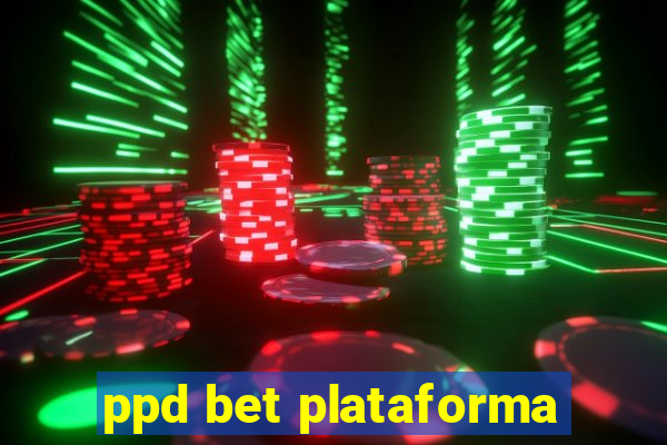 ppd bet plataforma