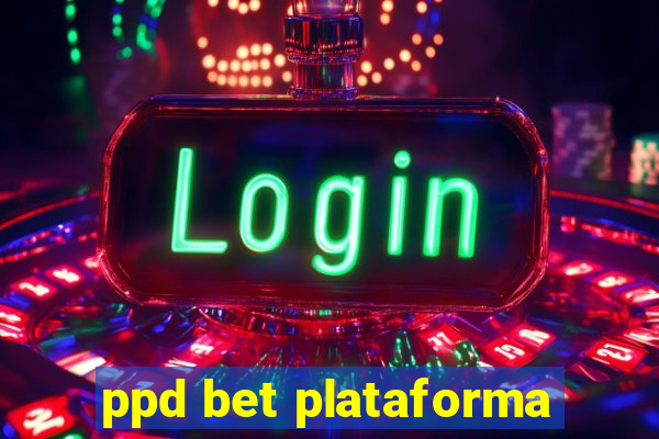 ppd bet plataforma