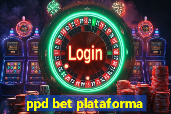 ppd bet plataforma