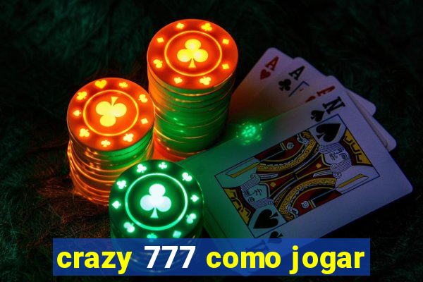 crazy 777 como jogar