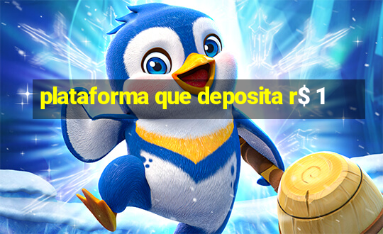 plataforma que deposita r$ 1