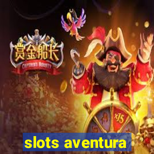 slots aventura