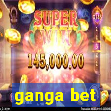 ganga bet