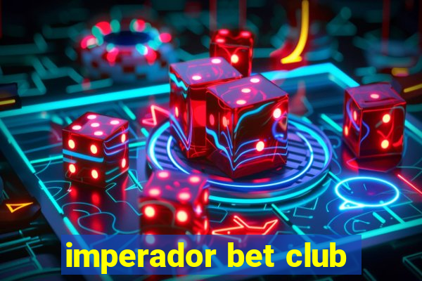 imperador bet club