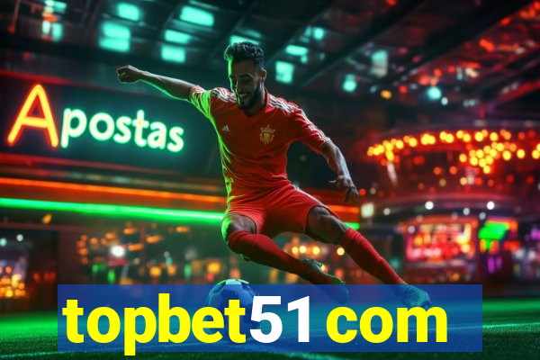 topbet51 com