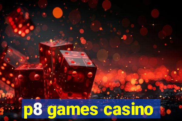 p8 games casino