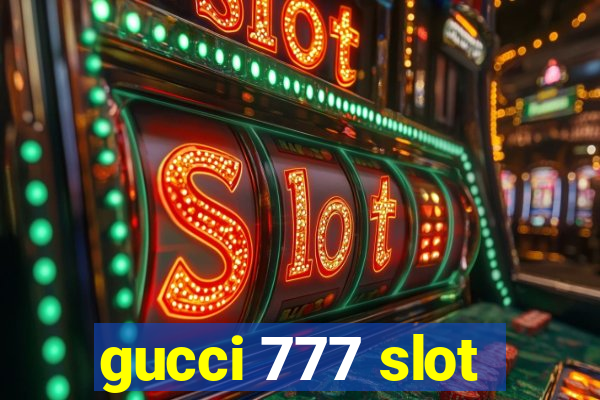 gucci 777 slot