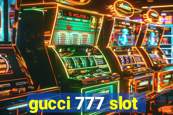 gucci 777 slot