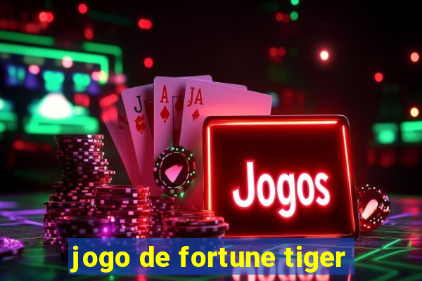 jogo de fortune tiger