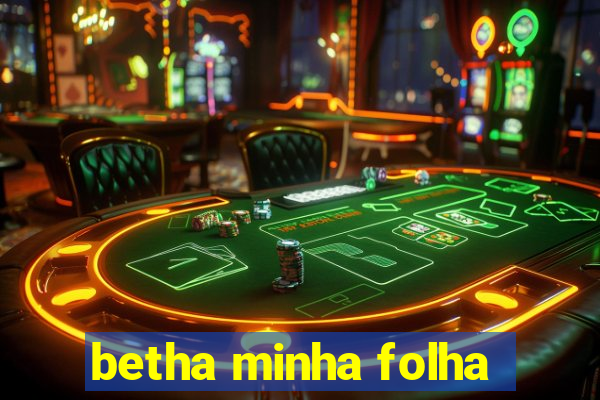 betha minha folha