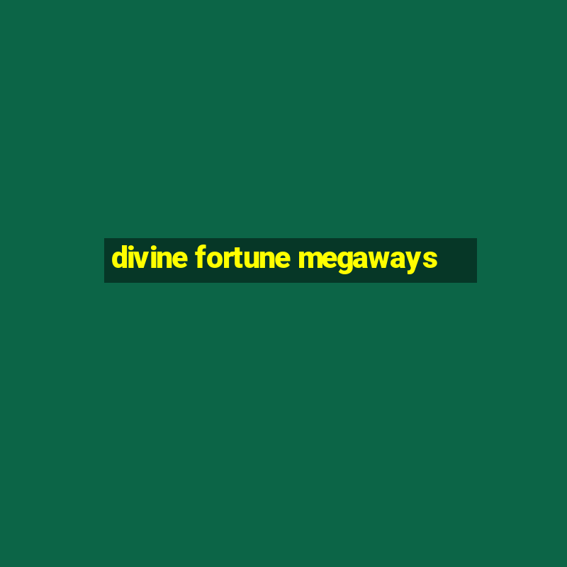 divine fortune megaways