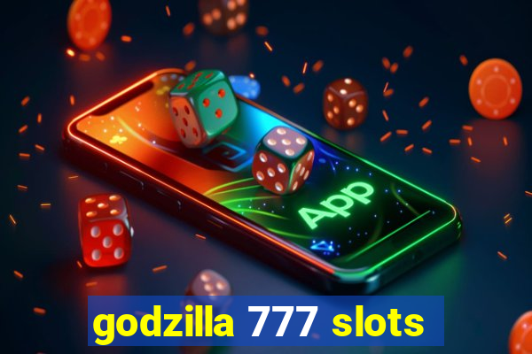 godzilla 777 slots