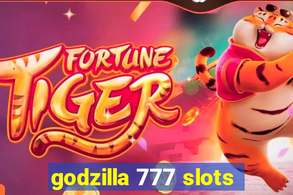 godzilla 777 slots