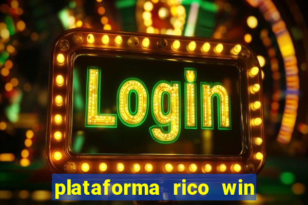 plataforma rico win paga mesmo