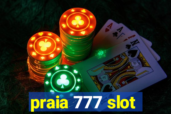 praia 777 slot