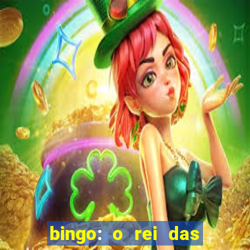 bingo: o rei das manh?s indica??es