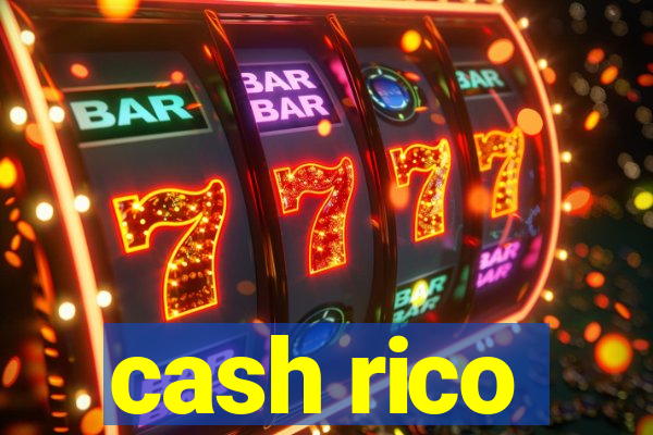 cash rico